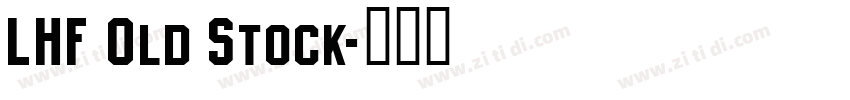 LHF Old Stock字体转换